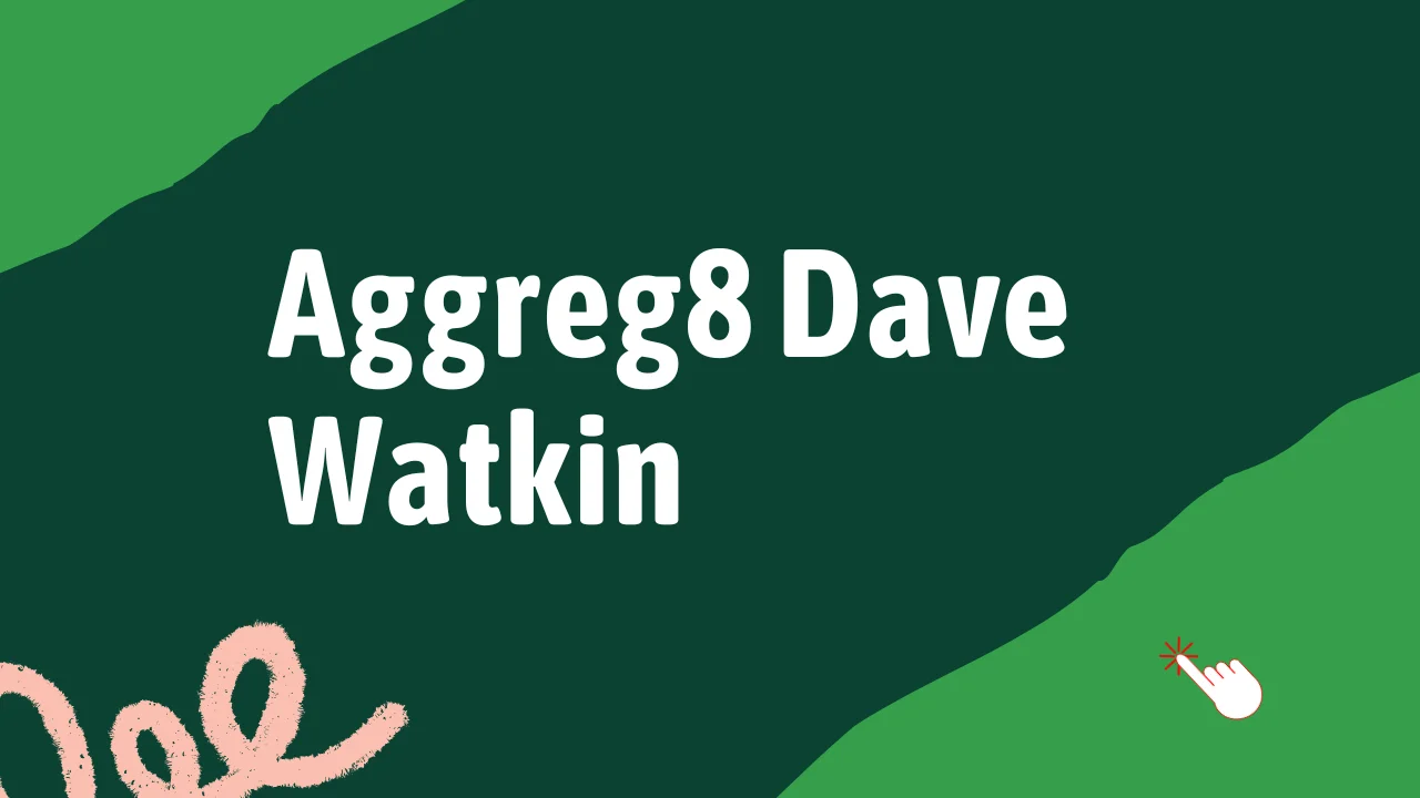Aggreg8 Dave Watkin